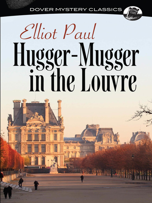 Title details for Hugger-Mugger in the Louvre by Elliot Paul - Wait list